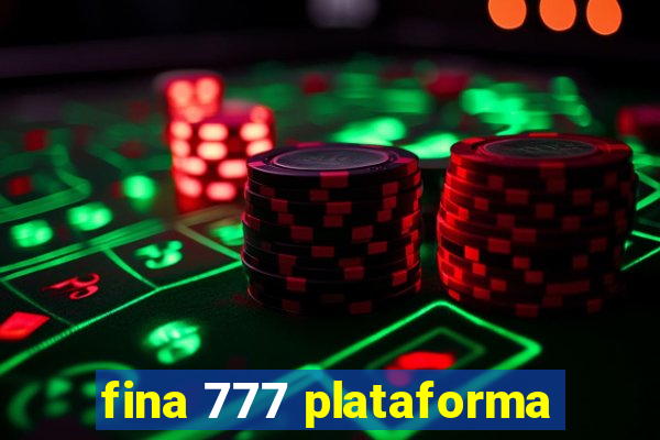 fina 777 plataforma